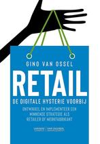 Retail. De digitale hysterie voorbij 9789492873002, Verzenden, Zo goed als nieuw, Gino Van Ossel