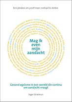 Mag ik even mijn aandacht 9789021579160 Inger Strietman, Verzenden, Zo goed als nieuw, Inger Strietman