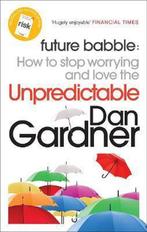 Future Babble 9780753522370 Dan Gardner, Verzenden, Gelezen, Dan Gardner