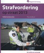 Strafvordering op straat / 2013 / Stapel & De Koning, Verzenden, Gelezen, Theo de Bruin