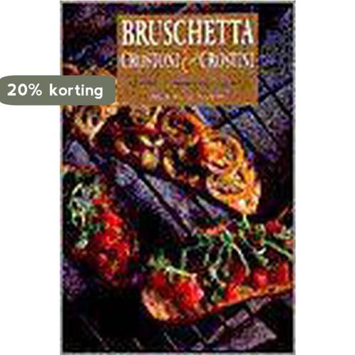 Bruschetta, crostoni & crostini 9789055013265 Ann Taruschio, Boeken, Kookboeken, Gelezen, Verzenden