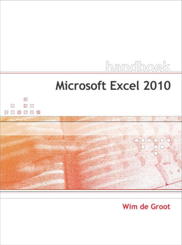 Handboek Microsoft Excel 2010 9789059404670, Boeken, Wetenschap, Zo goed als nieuw, Verzenden