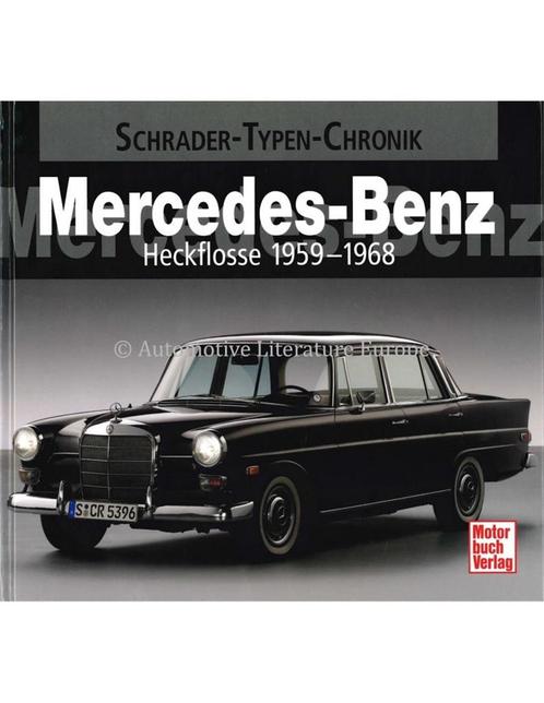 MERCEDES-BENZ HECKFLOSSE 1959-1968 (SCHRADER TYPEN CHRONIK, Boeken, Auto's | Boeken