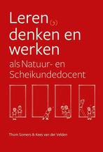 9789464811599 Leren, denken en werken als Natuur- en Sche..., Boeken, Verzenden, Nieuw, Thom Somers