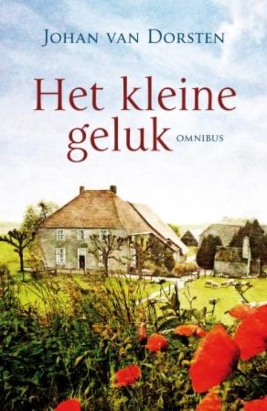 Het kleine geluk 9789020528039 Johan van Dorsten, Boeken, Streekboeken en Streekromans, Zo goed als nieuw, Verzenden