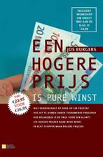 Een hogere prijs is pure winst 9789013038668 Jos Burgers, Boeken, Verzenden, Gelezen, Jos Burgers