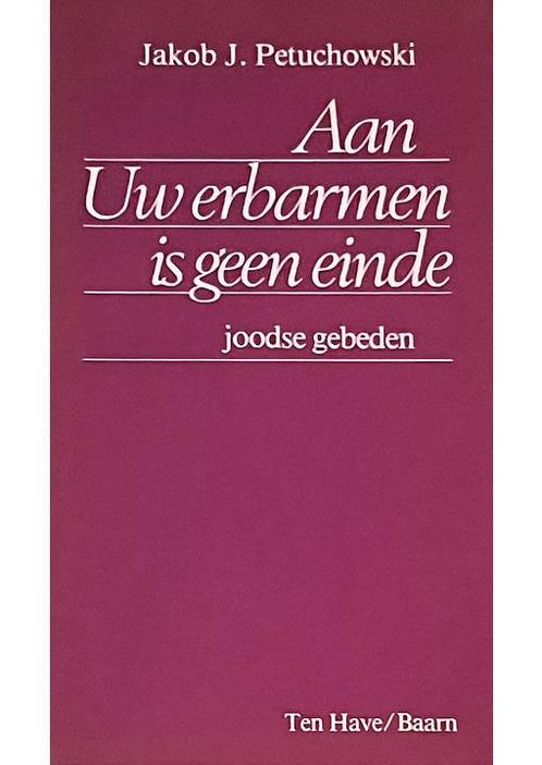 Aan uw erbarmen is geen einde Jakob J. Petuchowski, Boeken, Godsdienst en Theologie, Verzenden