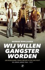9789089753649 True Crime  -   Wij willen gangster worden, Boeken, Zo goed als nieuw, George Boellaard, Verzenden