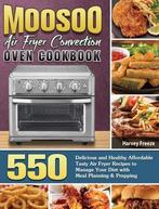 9781801246774 MOOSOO Air Fryer Convection Oven Cookbook, Boeken, Gezondheid, Dieet en Voeding, Nieuw, Harvey Freeze, Verzenden