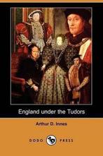 9781406534214 England Under the Tudors (Dodo Press), Boeken, Nieuw, Arthur D. Innes, Verzenden