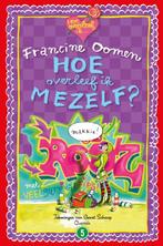 Hoe overleef ik mezelf? / Hoe overleef ik 9789045111957, Boeken, Verzenden, Gelezen, Francine Oomen