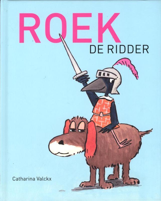 Roek de ridder 9789025751340 Catharina Valckx, Boeken, Prentenboeken en Plaatjesalbums, Zo goed als nieuw, Verzenden