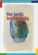 Van lastig tot misdadig 9789031326761, Boeken, Zo goed als nieuw