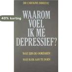 WAAROM VOEL IK MIJ DEPRESSIEF? 9789025288297 Shreeve, Verzenden, Gelezen, Shreeve