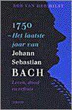 1750 - het laatste jaar van Johann Sebastian Bach, Boeken, Verzenden, Gelezen, R. van der Hilst