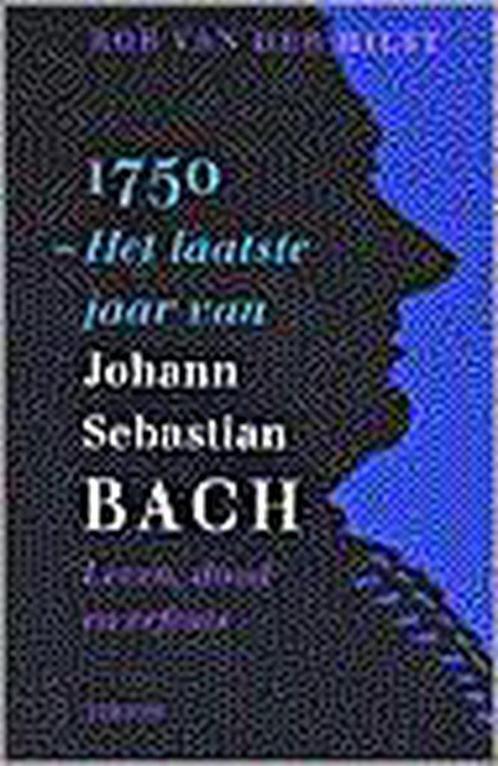 1750 - het laatste jaar van Johann Sebastian Bach, Boeken, Muziek, Gelezen, Verzenden