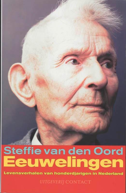 Eeuwelingen 9789025428174 Steffie van den Oord, Boeken, Politiek en Maatschappij, Gelezen, Verzenden