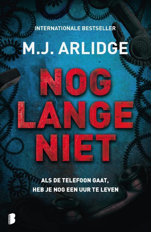 Nog lange niet / Helen Grace / 9 9789022594377 M.J. Arlidge, Boeken, Thrillers, Zo goed als nieuw, Verzenden