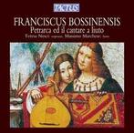 cd - Franciscus Bossinensis - Petrarca Ed Il Cantare A Liuto, Cd's en Dvd's, Verzenden, Zo goed als nieuw