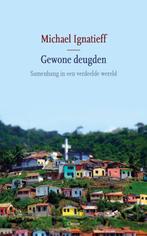 Gewone deugden 9789059367623 Michael Ignatieff, Verzenden, Zo goed als nieuw, Michael Ignatieff