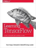 9781491978511 Learning Tensorflow | Tweedehands, Tom Hope, Zo goed als nieuw, Verzenden