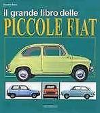 Il Grande Libro Delle Piccole FIAT, Algemeen, Verzenden, Nieuw, Alessandro Sannia