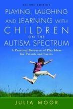 Playing, laughing and learning with children on the autism, Gelezen, Julia Moore, Verzenden