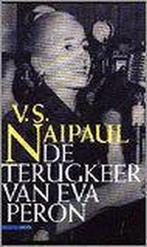 De terugkeer van Eva Perón 9789025406677 V.S. Naipaul, Boeken, Verzenden, Gelezen, V.S. Naipaul