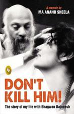 Dont Kill Him!: The Story of My Life with Bhagwan Rajneesh, Boeken, Verzenden, Nieuw