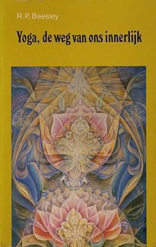 YOGA WEG VAN ONS INNERLIJK 9789020240412 R.P. Beesley, Boeken, Esoterie en Spiritualiteit, Gelezen, Verzenden