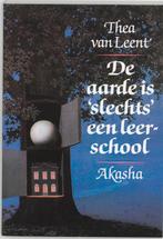 De aarde is slechts een leerschool 9789073798038, Boeken, Verzenden, Gelezen, T. van Leent