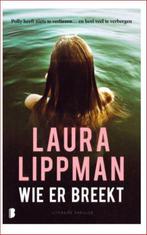 Wie er breekt - Laura Lippman 9789022588390 Laura H. Lippman, Boeken, Gelezen, Verzenden, Laura H. Lippman