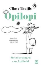 Opilopi / Opilopi / 1 9789460683565 Clinty Thuijls, Verzenden, Gelezen, Clinty Thuijls