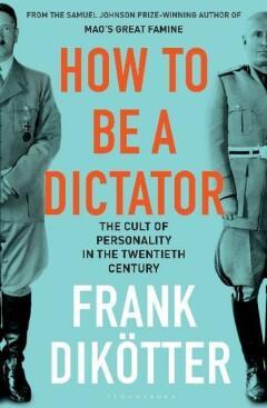 How to Be a Dictator 9781408891612 Frank Dikoetter, Boeken, Taal | Engels, Zo goed als nieuw, Verzenden