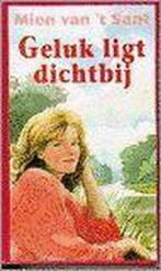 GELUK LIGT DICHTBIJ. VOORKEURBOEK 9789024217748, Boeken, Verzenden, Gelezen, MIEN VAN 'T SANT