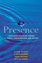 Presence - Peter Senge, Betty Sue Flowers, C. Otto Scharmer,, Boeken, Verzenden, Nieuw