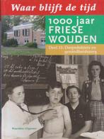 Waar blijft de tijd: 1000 jaar Friese Wouden - deel 11:, Verzenden, Zo goed als nieuw, Fokko Bosker
