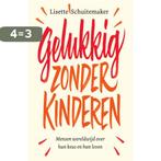 Gelukkig zonder kinderen 9789000365425 Lisette Schuitemaker, Verzenden, Gelezen, Lisette Schuitemaker