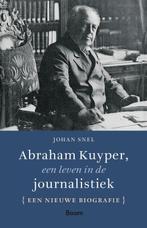 Abraham Kuyper, een leven in de journalistiek 9789024462650, Verzenden, Zo goed als nieuw, Johan Snel
