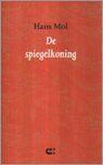 Spiegelkoning, de 9789074328555 Hans Mol, Verzenden, Zo goed als nieuw, Hans Mol