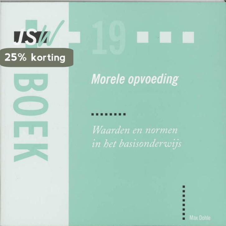 JSW boek Morele opvoeding / JSW boek 9789026225949 M. Dohle, Boeken, Schoolboeken, Zo goed als nieuw, Verzenden