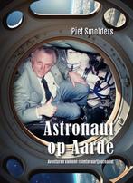 9789464611472 Astronaut op Aarde Piet Smolders, Verzenden, Nieuw, Piet Smolders