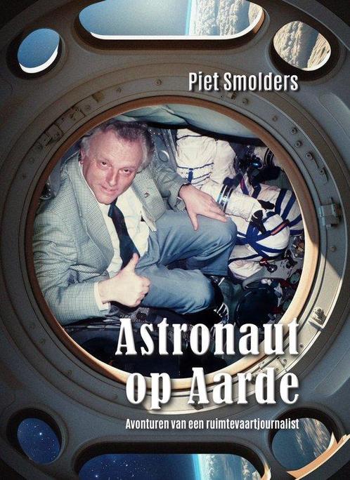 9789464611472 Astronaut op Aarde Piet Smolders, Boeken, Informatica en Computer, Nieuw, Verzenden