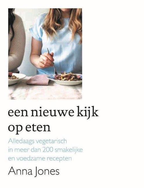 Boek Een nieuwe kijk op eten 9789059565371, Boeken, Kookboeken, Zo goed als nieuw, Verzenden