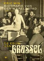 De eeuw van Brussel 9789085423942 Eric Min, Boeken, Verzenden, Zo goed als nieuw, Eric Min