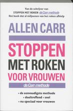 Stoppen met roken voor vrouwen 9789022534281 Allen Carr, Boeken, Gezondheid, Dieet en Voeding, Verzenden, Gelezen, Allen Carr