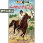 Arme Kevin / De Ponyhof / 4 9789076339337 E. Louw, Verzenden, Gelezen, E. Louw