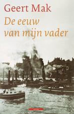 De eeuw van mijn vader 9789045000367 Geert Mak, Verzenden, Gelezen, Geert Mak