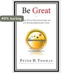 Be Great 9780982638705 Peter H Thomas, Verzenden, Zo goed als nieuw, Peter H Thomas