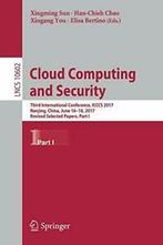 Cloud Computing and Security : Third Internatio. Sun,, Sun, Xingming, Zo goed als nieuw, Verzenden